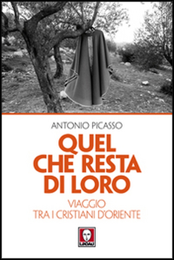 Quel che resta di loro. Viaggio tra i cristiani d'Oriente - Librerie.coop Quel che resta di loro. Viaggio tra i cristiani d'Oriente - Librerie.coop