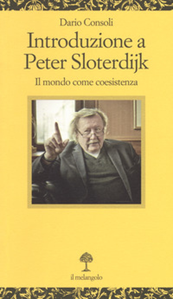Introduzione a Peter Sloterdijk. Il mondo come coesistenza - Librerie.coop Introduzione a Peter Sloterdijk. Il mondo come coesistenza - Librerie.coop