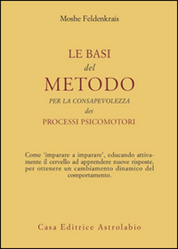 Le basi del metodo per la consapevolezza dei processi psicomotori - Librerie.coop Le basi del metodo per la consapevolezza dei processi psicomotori - Librerie.coop