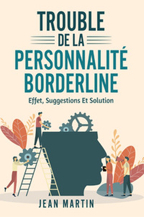 Trouble de la personnalité borderline. Effet, suggestions et solution - Librerie.coop Trouble de la personnalité borderline. Effet, suggestions et solution - Librerie.coop