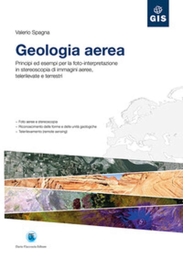 Geologia aerea. Principi ed esempi per la foto-interpretazione in stereoscopia di immagini aeree, telerilevate e terrestri - Librerie.coop Geologia aerea. Principi ed esempi per la foto-interpretazione in stereoscopia di immagini aeree, telerilevate e terrestri - Librerie.coop