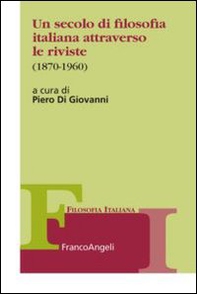 Un secolo di filosofia italiana attraverso le riviste 1870-1960 - Librerie.coop