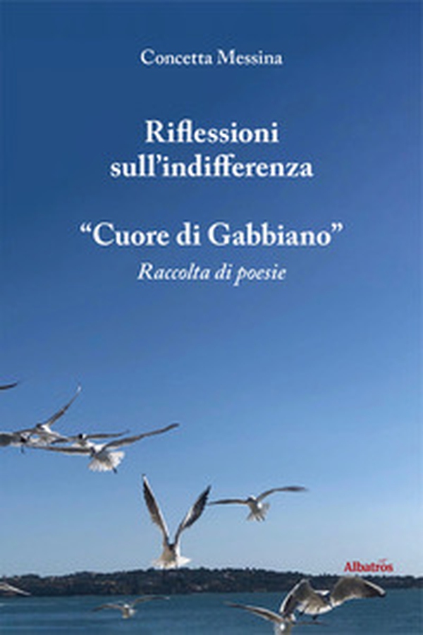 Riflessioni sull'indifferenza. «Cuore di gabbiano» - Librerie.coop Riflessioni sull'indifferenza. «Cuore di gabbiano» - Librerie.coop