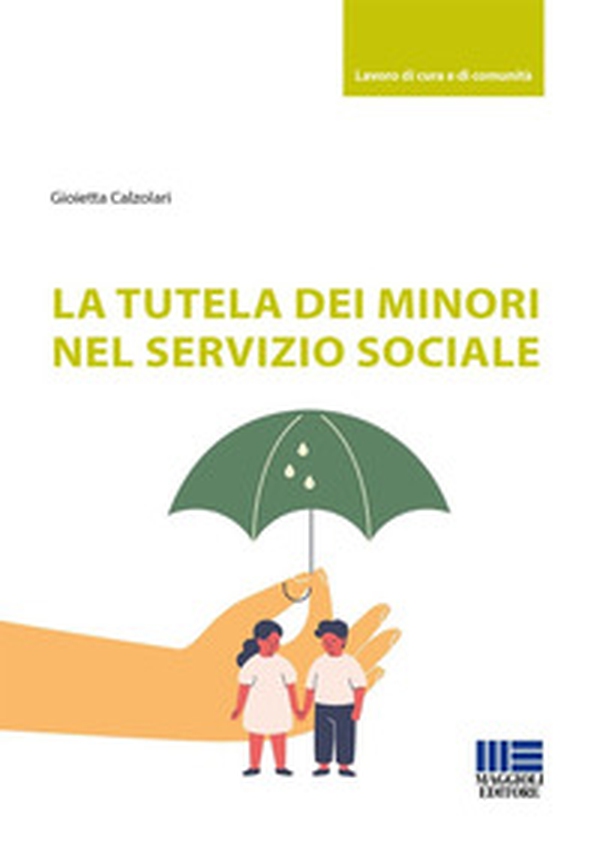 La tutela dei minori nel servizio sociale - Librerie.coop La tutela dei minori nel servizio sociale - Librerie.coop