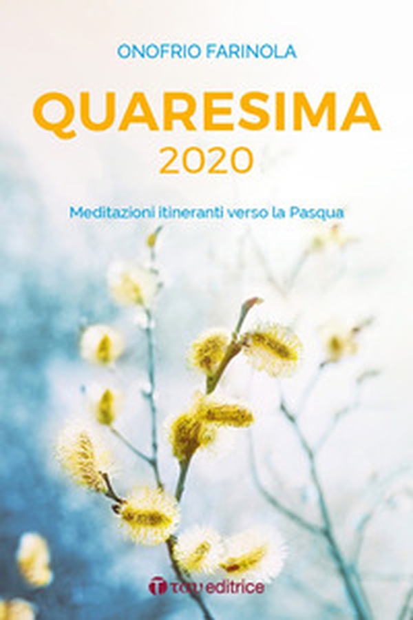 Quaresima 2020. Meditazioni itineranti verso la Pasqua - Librerie.coop Quaresima 2020. Meditazioni itineranti verso la Pasqua - Librerie.coop