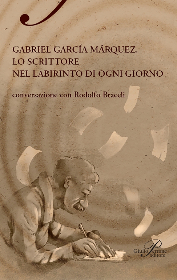 Gabriel García Márquez. Lo scrittore nel labirinto di ogni giorno - Librerie.coop Gabriel García Márquez. Lo scrittore nel labirinto di ogni giorno - Librerie.coop