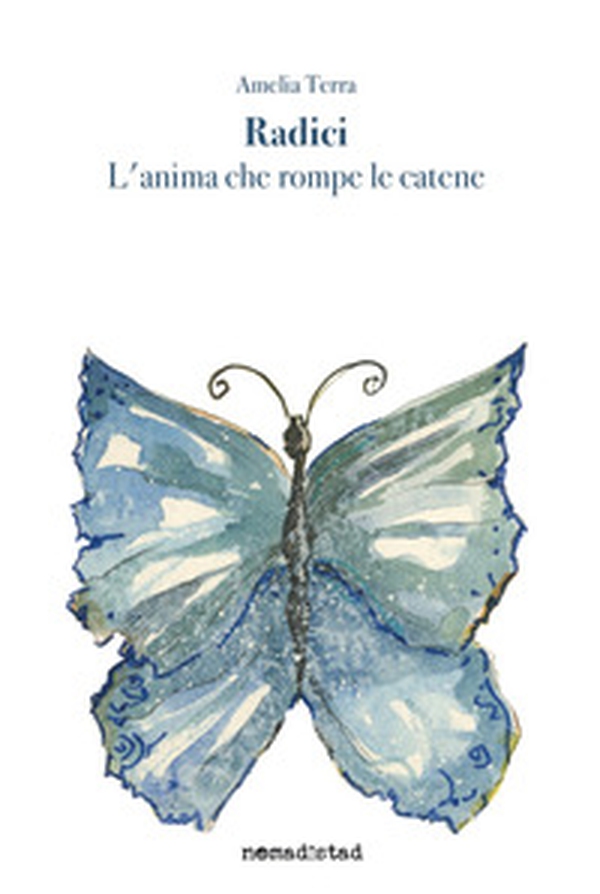 Radici. L'anima che rompe le catene - Librerie.coop Radici. L'anima che rompe le catene - Librerie.coop