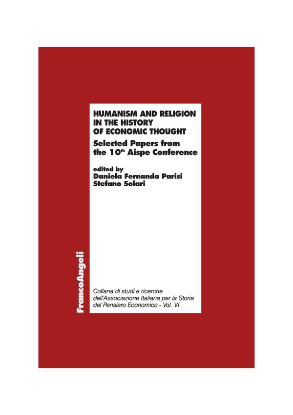 Humanism and Religion in the History of Economic Thought. Selected Papers from the 10th Aispe Conference - Librerie.coop Humanism and Religion in the History of Economic Thought. Selected Papers from the 10th Aispe Conference - Librerie.coop