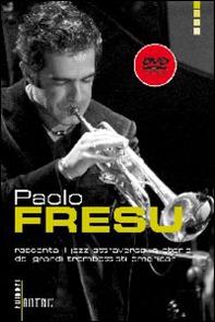 Paolo Fresu racconta il jazz attraverso la storia dei grandi trombettisti americani - Librerie.coop