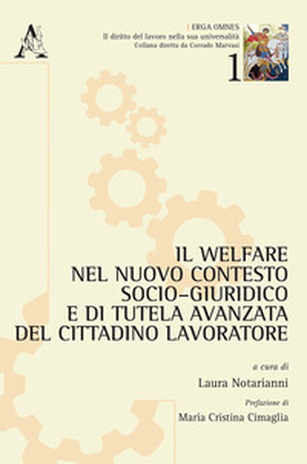 Il welfare nel nuovo contesto socio-giuridico e di tutela avanzata del cittadino lavoratore - Librerie.coop Il welfare nel nuovo contesto socio-giuridico e di tutela avanzata del cittadino lavoratore - Librerie.coop