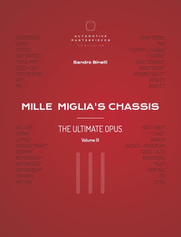 Mille Miglia's chassis. The ultimate opus - Vol. 3 - Librerie.coop Mille Miglia's chassis. The ultimate opus - Vol. 3 - Librerie.coop