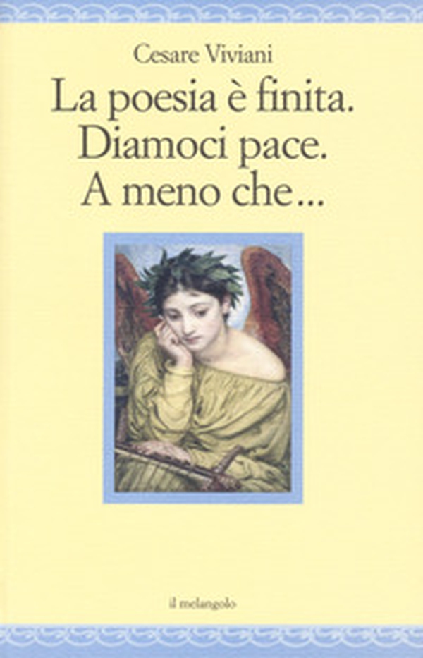 La poesia è finita. Diamoci pace, A meno che... - Librerie.coop La poesia è finita. Diamoci pace, A meno che... - Librerie.coop