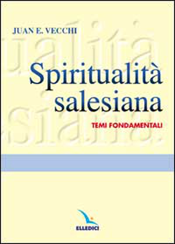 Spiritualità salesiana. Temi fondamentali - Librerie.coop Spiritualità salesiana. Temi fondamentali - Librerie.coop