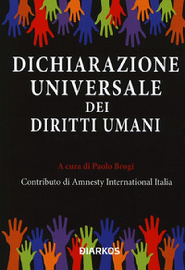 La dichiarazione universale dei diritti umani - Librerie.coop La dichiarazione universale dei diritti umani - Librerie.coop