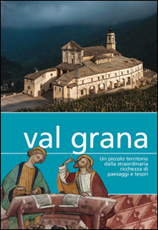Val Grana. Un piccolo territorio dalla straordinaria ricchezza di paesaggi e tesori - Librerie.coop Val Grana. Un piccolo territorio dalla straordinaria ricchezza di paesaggi e tesori - Librerie.coop