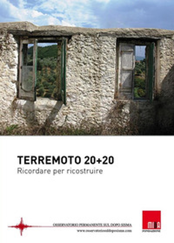 Terremoto 20 + 20. Ricordare per ricostruire - Librerie.coop Terremoto 20 + 20. Ricordare per ricostruire - Librerie.coop