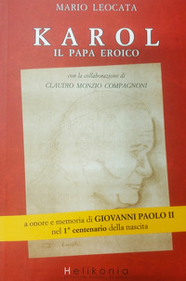 Karol. Il papa eroico a onore e memoria di Giovanni Paolo II nel 1° centenario della nascita - Librerie.coop Karol. Il papa eroico a onore e memoria di Giovanni Paolo II nel 1° centenario della nascita - Librerie.coop