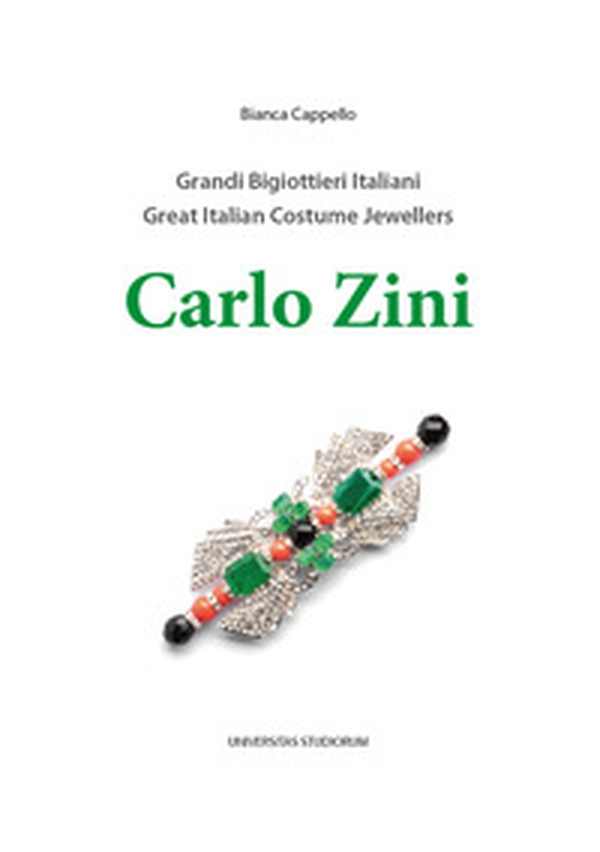 Carlo Zini. Grandi bigiottieri italiani-Great italian costume jewellers - Librerie.coop Carlo Zini. Grandi bigiottieri italiani-Great italian costume jewellers - Librerie.coop