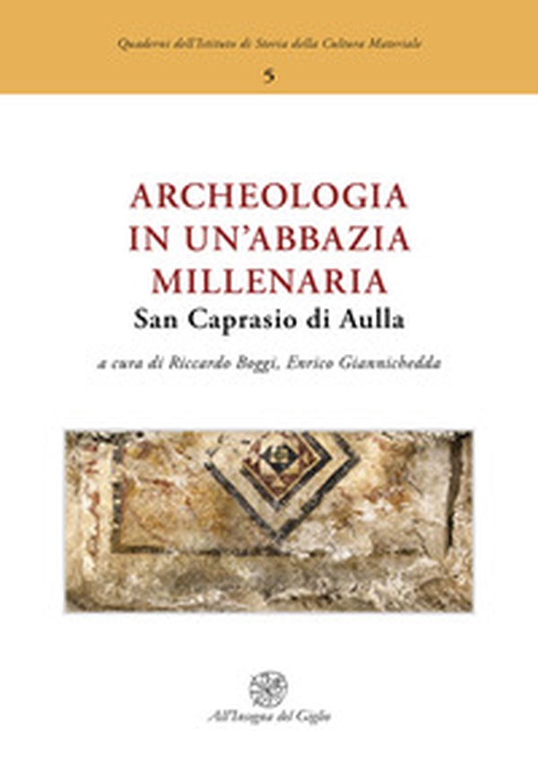 Archeologia in un'abbazia millenaria. San Caprasio di Aulla. Ediz. italiana e inglese - Librerie.coop Archeologia in un'abbazia millenaria. San Caprasio di Aulla. Ediz. italiana e inglese - Librerie.coop