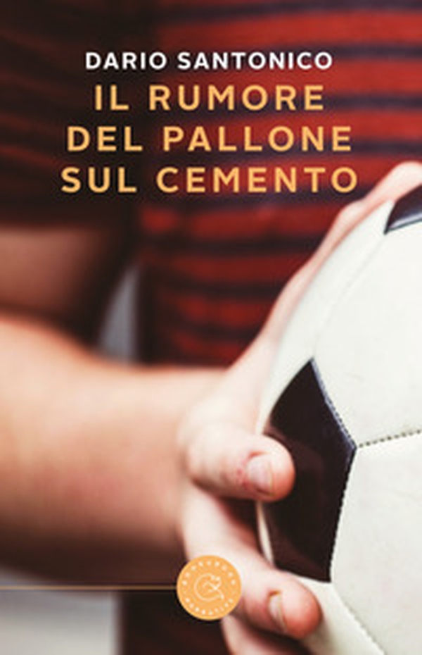 Il rumore del pallone sul cemento - Librerie.coop Il rumore del pallone sul cemento - Librerie.coop