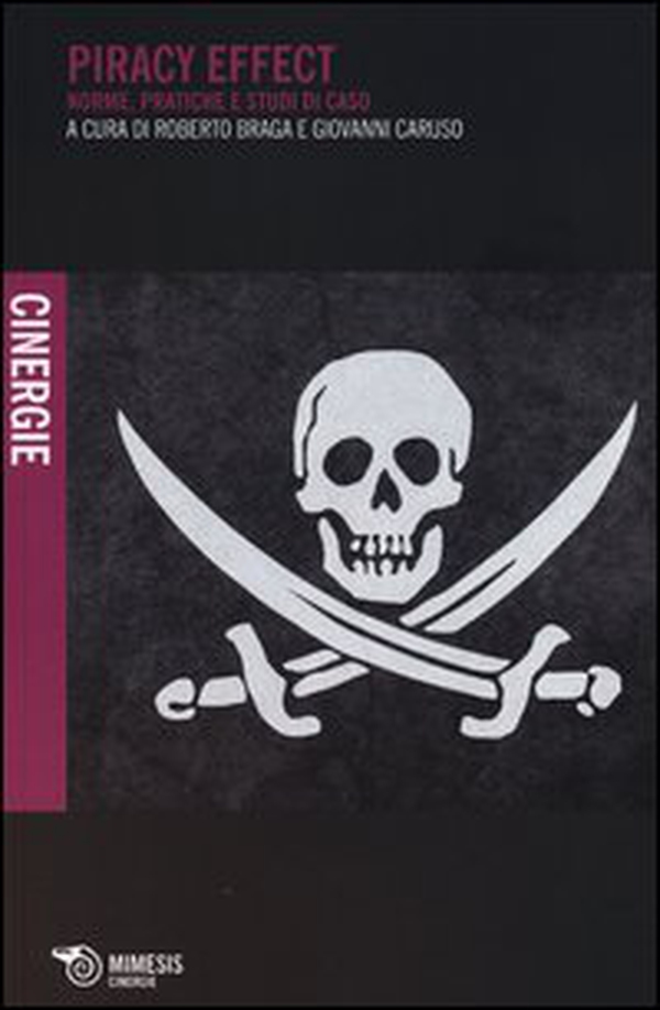 Piracy effect. Norme, pratiche e studi di caso - Librerie.coop Piracy effect. Norme, pratiche e studi di caso - Librerie.coop