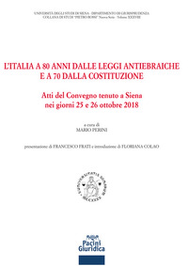 L'Italia a 80 anni dalle leggi antiebraiche e a 70 dalla costituzione. Atti del Convegno (Siena, 25-26 ottobre 2018) - Librerie.coop L'Italia a 80 anni dalle leggi antiebraiche e a 70 dalla costituzione. Atti del Convegno (Siena, 25-26 ottobre 2018) - Librerie.coop