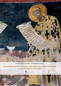 Gli affreschi della chiesa dei Quattro Santi Dottori a San Marco d'Alunzio. Cultura artistica e restauro - Librerie.coop