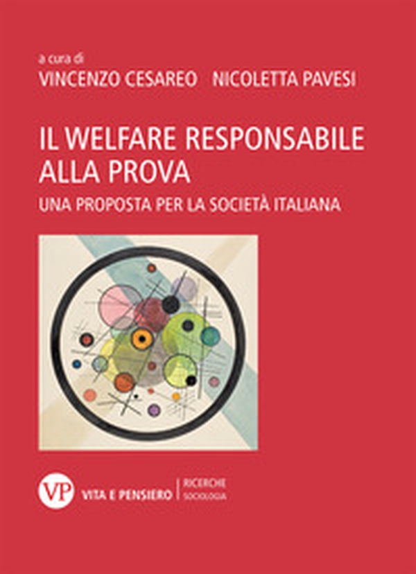 Il welfare responsabile alla prova. Una proposta per la società italiana - Librerie.coop Il welfare responsabile alla prova. Una proposta per la società italiana - Librerie.coop