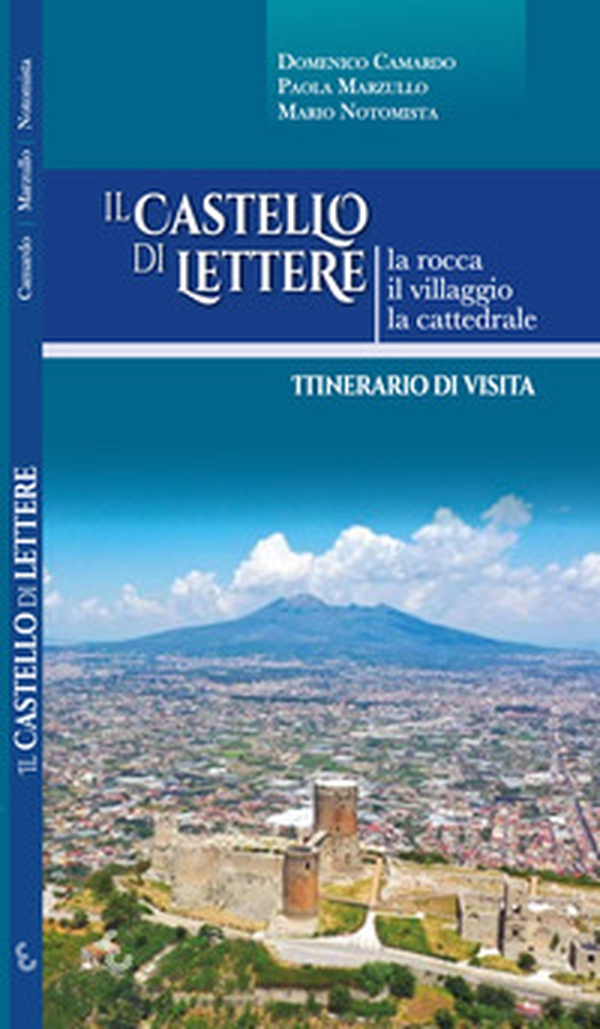 Il castello di Lettere. La rocca, il villaggio, la cattedrale. Itinerario di visita - Librerie.coop Il castello di Lettere. La rocca, il villaggio, la cattedrale. Itinerario di visita - Librerie.coop