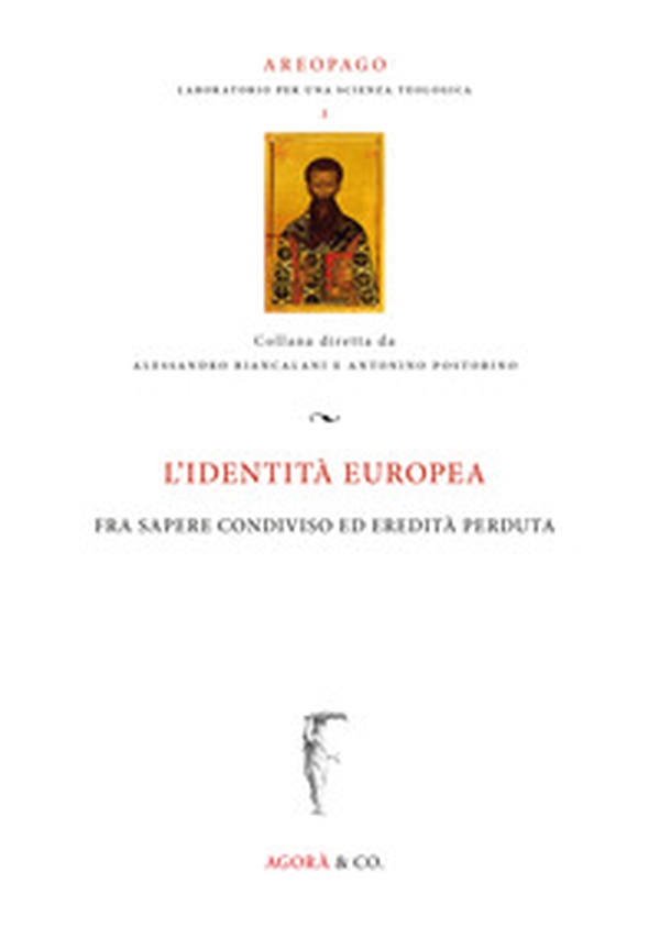 L'identità europea fra sapere condiviso ed eredità perduta - Librerie.coop L'identità europea fra sapere condiviso ed eredità perduta - Librerie.coop
