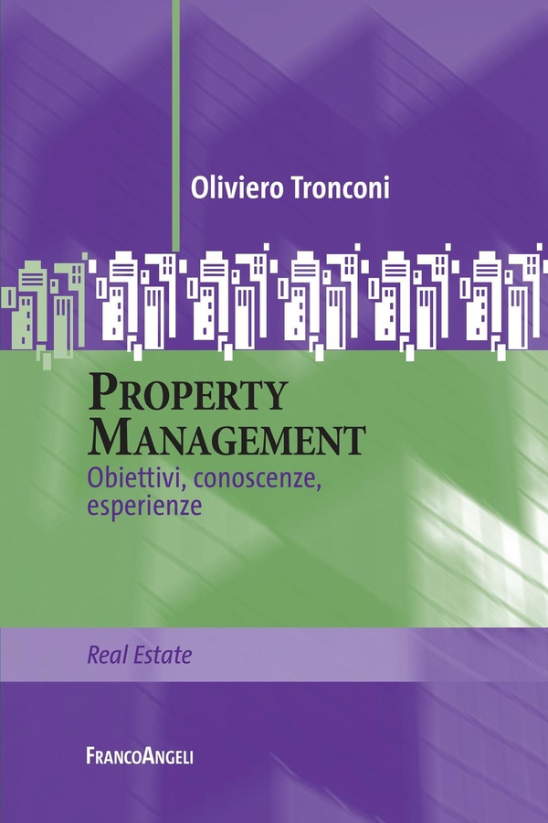 Property Management. Obiettivi, conoscenze, esperienze - Librerie.coop Property Management. Obiettivi, conoscenze, esperienze - Librerie.coop