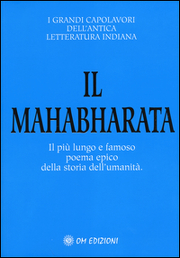 Il Mahabharata. Il più lungo e famoso poema epico della storia dell'umanità - Librerie.coop Il Mahabharata. Il più lungo e famoso poema epico della storia dell'umanità - Librerie.coop