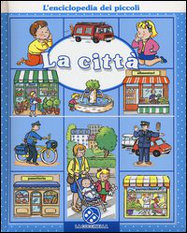 La città. L'enciclopedia dei piccoli - Librerie.coop La città. L'enciclopedia dei piccoli - Librerie.coop