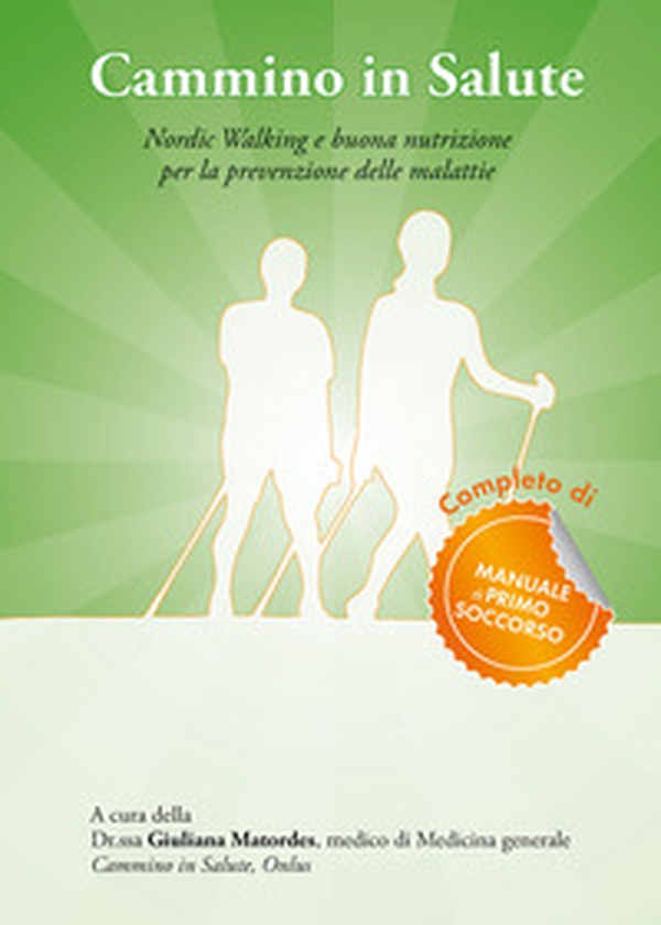 Cammino in salute. Nordic walking e buona nutrizione per la prevenzione delle malattie - Librerie.coop Cammino in salute. Nordic walking e buona nutrizione per la prevenzione delle malattie - Librerie.coop