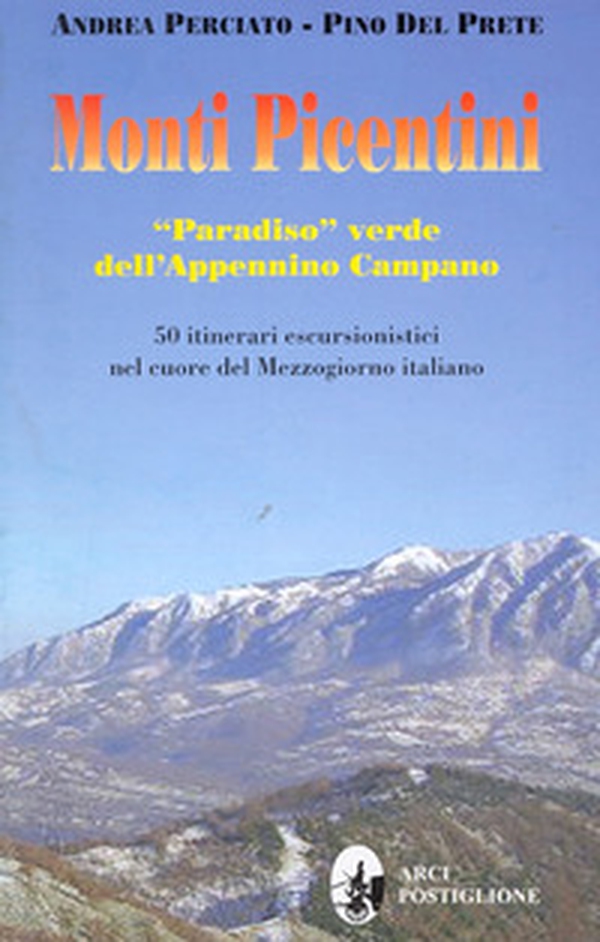 Monti picentini. «Paradiso» verde dell'Appennino campano. 50 itinerari escursionistici nel cuore del Mezzogiorno italiano - Librerie.coop Monti picentini. «Paradiso» verde dell'Appennino campano. 50 itinerari escursionistici nel cuore del Mezzogiorno italiano - Librerie.coop