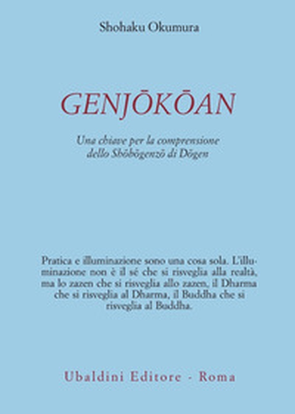 Genjõkõan. Una chiave per la comprensione dello «Shõbõgenzõ» di Dõgen - Librerie.coop Genjõkõan. Una chiave per la comprensione dello «Shõbõgenzõ» di Dõgen - Librerie.coop