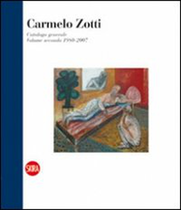 Carmelo Zotti. Catalogo generale. Ediz. italiana e inglese - Vol. 2 - Librerie.coop Carmelo Zotti. Catalogo generale. Ediz. italiana e inglese - Vol. 2 - Librerie.coop