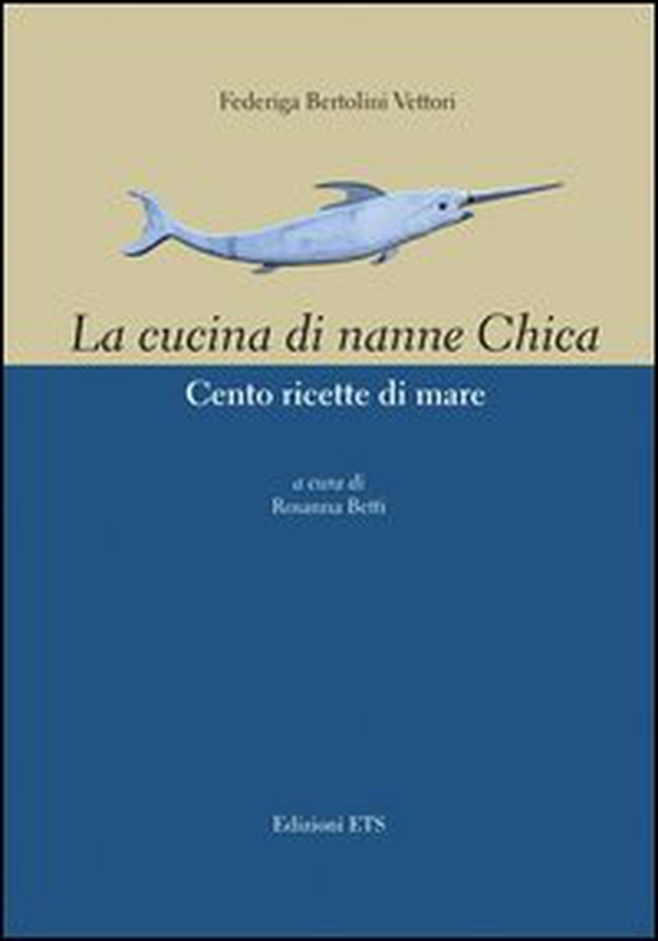 Cucina di nanne Chica. Cento ricette di mare - Librerie.coop Cucina di nanne Chica. Cento ricette di mare - Librerie.coop