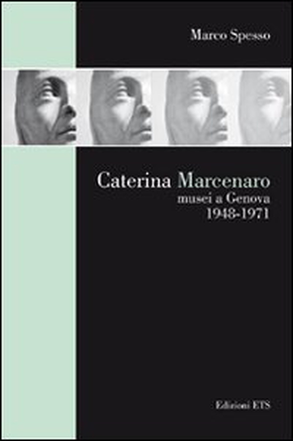 Caterina Marcenaro. Musei a Genova 1948-1971 - Librerie.coop Caterina Marcenaro. Musei a Genova 1948-1971 - Librerie.coop