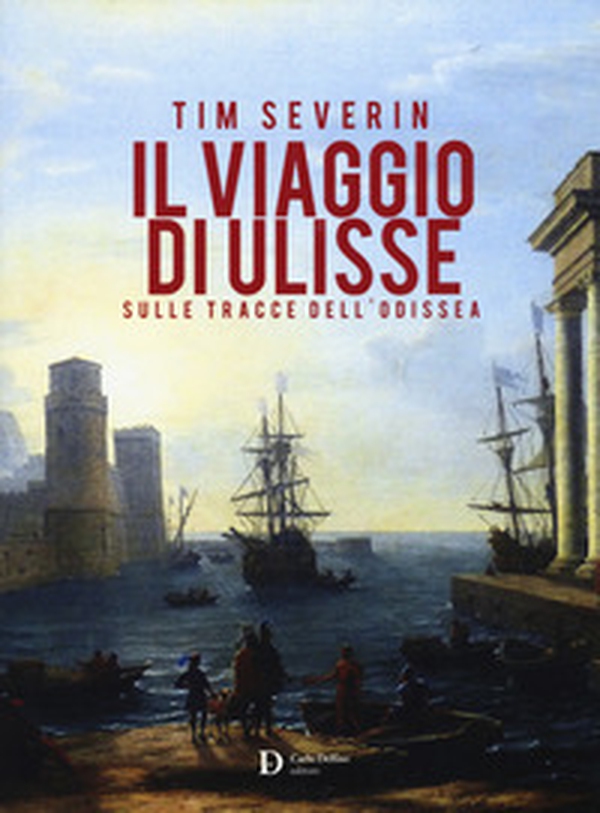 Il viaggio di Ulisse. Sulle tracce dell'Odissea - Librerie.coop Il viaggio di Ulisse. Sulle tracce dell'Odissea - Librerie.coop
