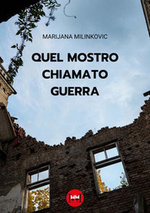 Quel mostro chiamato guerra - Librerie.coop Quel mostro chiamato guerra - Librerie.coop