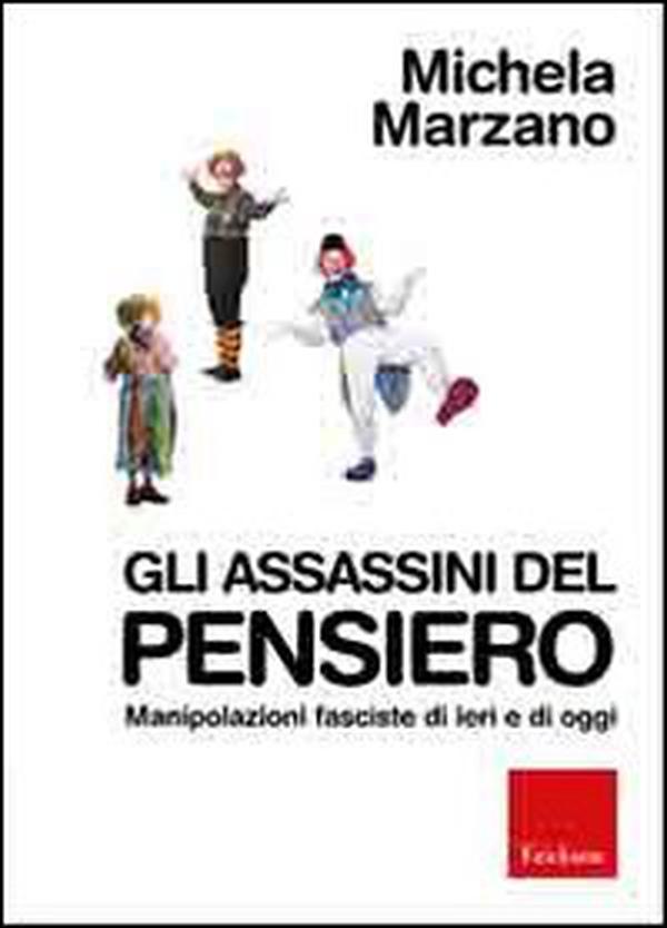 Gli assassini del pensiero. Manipolazioni fasciste di ieri e di oggi - Librerie.coop Gli assassini del pensiero. Manipolazioni fasciste di ieri e di oggi - Librerie.coop