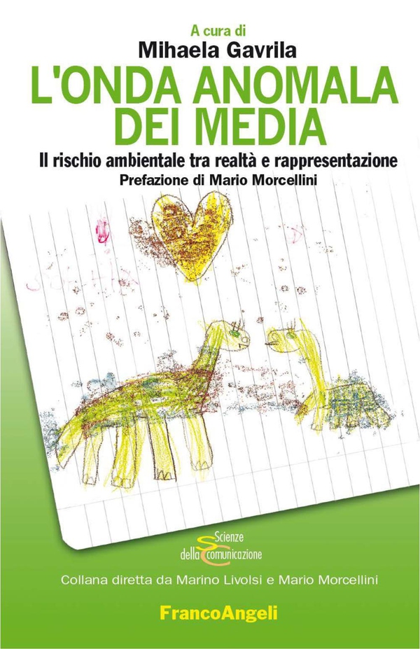 L'onda anomala dei media. Il rischio ambientale tra realtà e rappresentazione - Librerie.coop L'onda anomala dei media. Il rischio ambientale tra realtà e rappresentazione - Librerie.coop