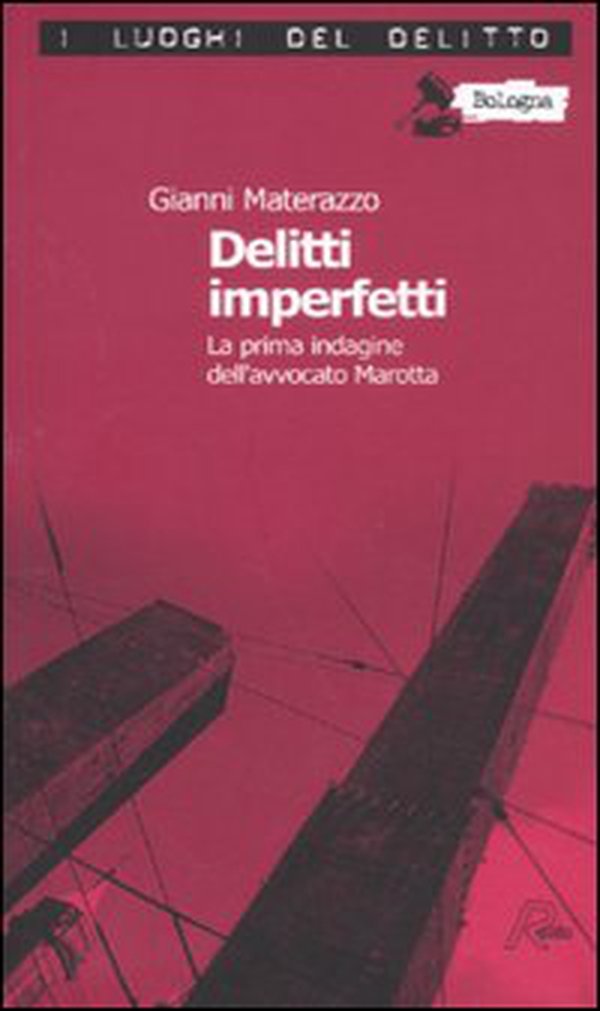 Delitti imperfetti. Le inchieste dell'avvocato Marotta - Vol. 1 - Librerie.coop Delitti imperfetti. Le inchieste dell'avvocato Marotta - Vol. 1 - Librerie.coop
