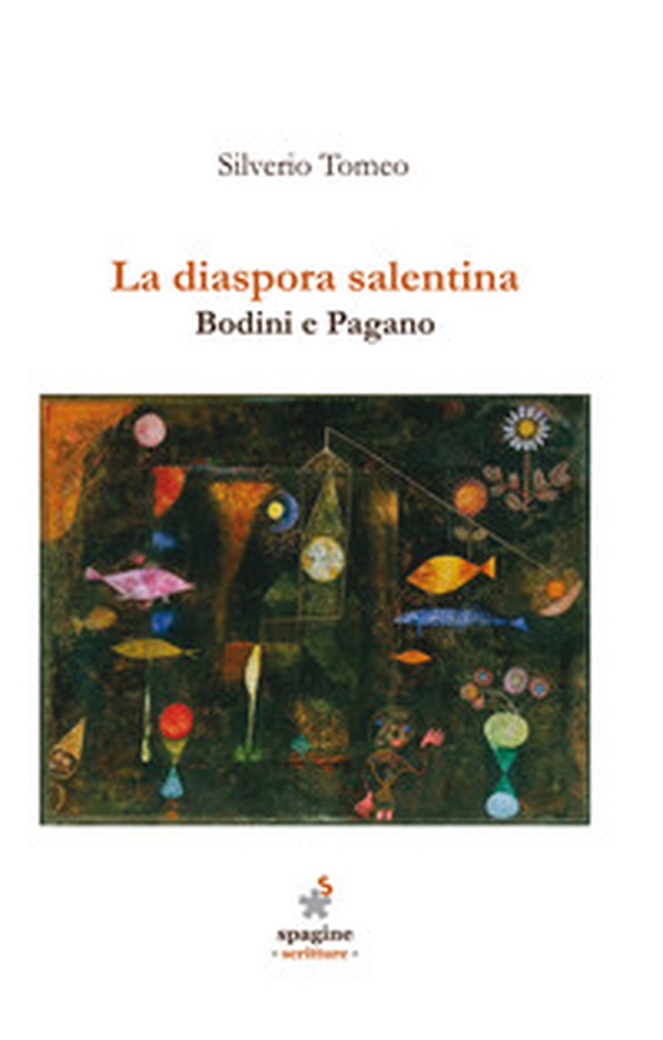 La diaspora salentina. Bodini e Pagano - Librerie.coop La diaspora salentina. Bodini e Pagano - Librerie.coop