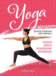 Yoga. Filosofia, esercizi, alimentazione, respirazione - Librerie.coop