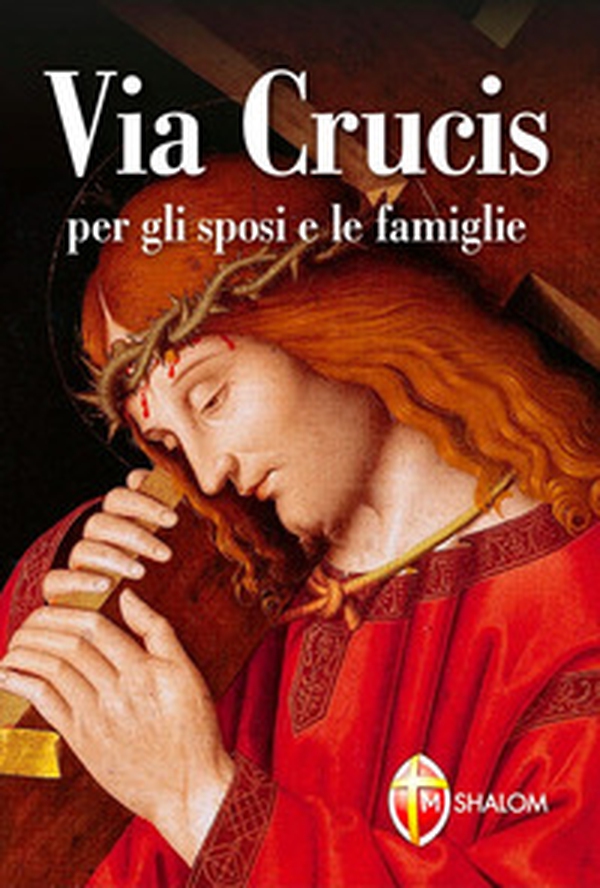 Via Crucis per gli sposi e le famiglie - Librerie.coop Via Crucis per gli sposi e le famiglie - Librerie.coop