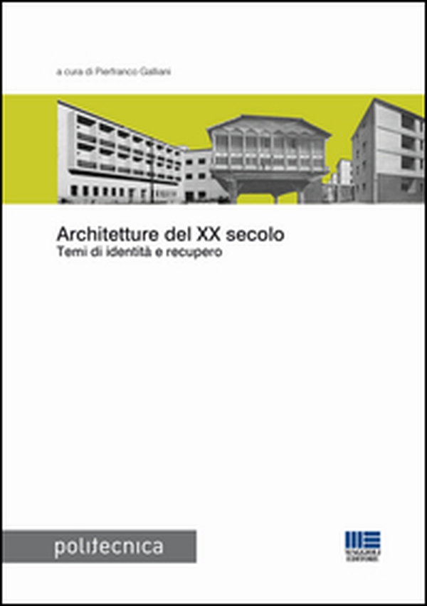 Architetture del XX secolo. Temi di identità e recupero - Librerie.coop Architetture del XX secolo. Temi di identità e recupero - Librerie.coop