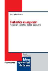Destination management. Prospettive teoriche e modelli applicativi - Librerie.coop