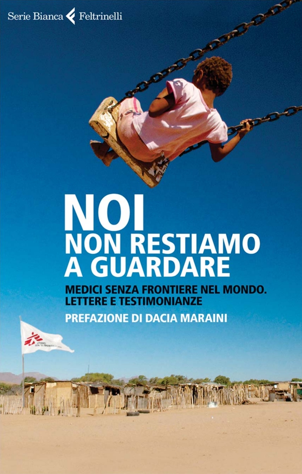 Noi non restiamo a guardare - Librerie.coop Noi non restiamo a guardare - Librerie.coop